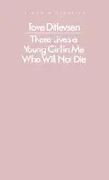 There Lives a Young Girl in Me Who Will Not Die - Tove Ditlevsenová