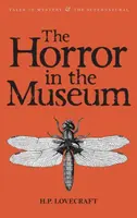 The Horror in the Museum - Howard P. Lovecraft