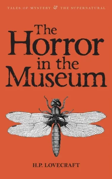 The Horror in the Museum - Howard P. Lovecraft