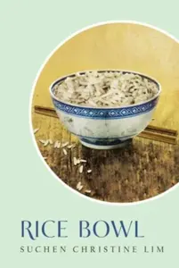 Rice Bowl - Suchen Christine Lim