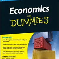 Economics For Dummies, UK Edition - Peter Antonioni, Sean Masaki Flynn