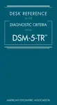 Desk Reference to the Diagnostic Criteria From DSM-5-TRÂ® - American Psychiatric Association