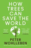 How Trees Can Save the World - Peter Wohlleben