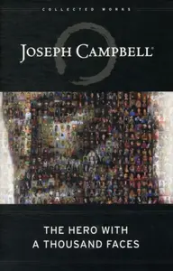 The Hero with a Thousand Faces - Joseph Campbell