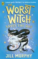 The Worst Witch Saves the Day - Jill Murphyová
