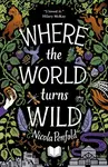 Where The World Turns Wild - Nicola Penfold