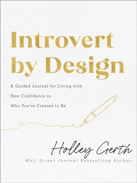 Introvert by Design - Holley Gerth