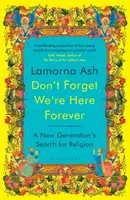Don't Forget We're Here Forever - Lamorna Ash