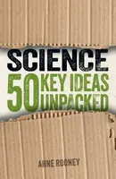 Science: 50 Key Ideas Unpacked - Anne Rooneyová