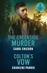 The Creekside Murder / Colton's Vow - Carol Ericson, Charlene Parris