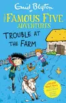 Famous Five Colour Short Stories: Trouble at the Farm - Enid Blyton, Ahmed Sufiya