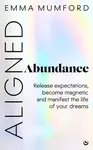 Aligned Abundance - Emma Mumford