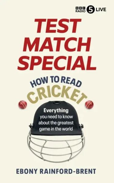 Test Match Special: How to Read Cricket - Ebony Rainford-Brent