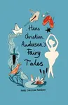Hans Christian Andersen Fairy Tales (Collector's Edition) - Hans Christian Andersen
