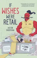 If Wishes Were Retail - Auston Habershaw