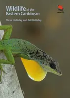 Wildlife of the Eastern Caribbean - Steve Holliday, Gillian Holliday