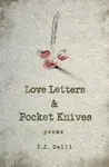 Love Letters and Pocket Knives - J.J. Celli