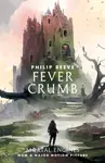 Fever Crumb - Philip Reeve