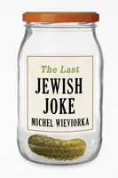The Last Jewish Joke - Michel  Wieviorka