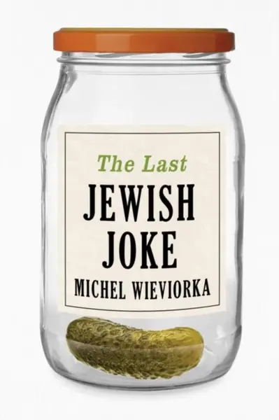 The Last Jewish Joke - Michel  Wieviorka