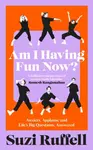 Am I Having Fun Now? - Suzi Ruffell