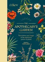 The Apothecary's Garden - Emma Wayland, Royal Botanic Gardens, Kew