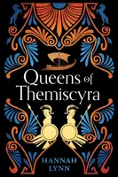 Queens of Themiscyra - Hannah Lynn