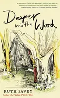 Deeper Into the Wood - Ruth Pavey