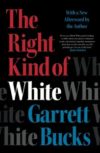 The Right Kind of White - Garrett Bucks