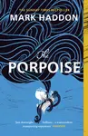 The Porpoise - Mark Haddon