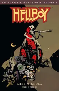 Hellboy: The Complete Short Stories Volume 1 - Mike Mignola