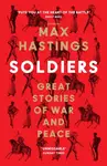 Soldiers - Max Hastings