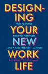 Designing Your New Work Life - Bill Burnett