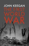 The First World War - John Keegan
