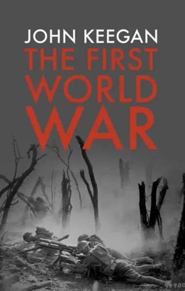 The First World War - John Keegan