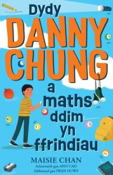 Dydy Danny Chung a Maths Ddim yn Ffrindiau - Maise Chan