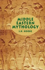 Middle Eastern Mythology - S. Hooke
