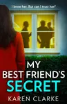 My Best Friendâ€™s Secret - Karen Clarke
