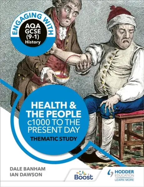 Engaging with AQA GCSE (9â€“1) History: Health and the people, c1000 to the present day Thematic study - Banham Dale, Dawson Ian