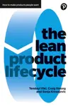 Lean Product Lifecycle, The - Craig Strong, Tendayi Viki, Sonja Kresojevic