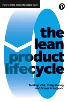 Lean Product Lifecycle, The - Craig Strong, Tendayi Viki, Sonja Kresojevic