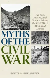 Myths of the Civil War - Scott Hippensteel