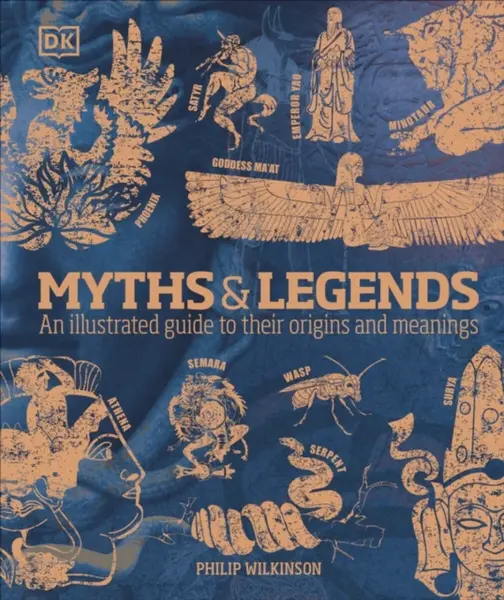 Myths & Legends - Philip Wilkinson