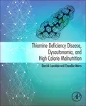 Thiamine Deficiency Disease, Dysautonomia, and High Calorie Malnutrition - Chandler  Marrs, Derrick  Lonsdale