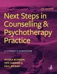 Next Steps in Counselling and Psychotherapy Practice (3rd Edition) - Nicola Blunden, Pete Sanders, Paul Wilkins