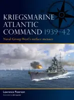 Kriegsmarine Atlantic Command 1939â€“42 - Lawrence Paterson