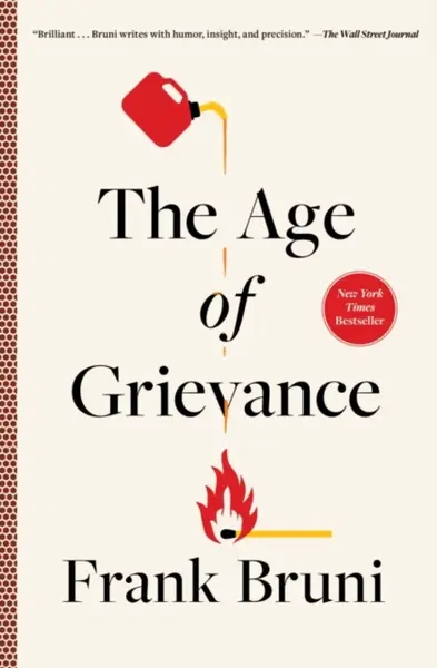 The Age of Grievance - Frank Bruni