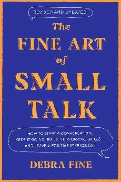 The Fine Art Of Small Talk - Debra Fineová