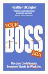 Your Boss Era - Heather Elkington