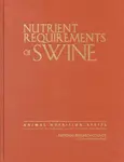 Nutrient Requirements of Swine - Board on Agriculture and Natural Resources, Division on Earth and Life Studies, National Research Council, Committee 